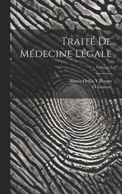 Mateo Orfila y Rotger, O Lesueur - Traité De Médecine Légale; Volume 3, Inbunden. Tillgänglighet: Tillfälligt slut