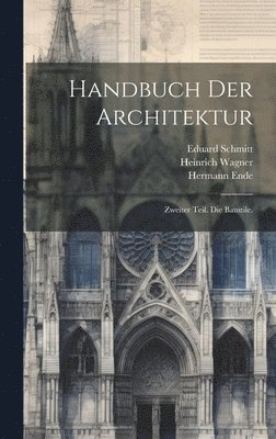 Eduard Schmitt, Hermann Ende, Heinrich Wagner - Handbuch der Architektur, Inbunden