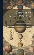 Chamber's Encyclopaedia: A Dictionary of Universal Knowledge; Volume 5
