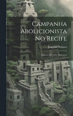Joaquim Nabuco - Campanha abolicionista no Recife, Inbunden