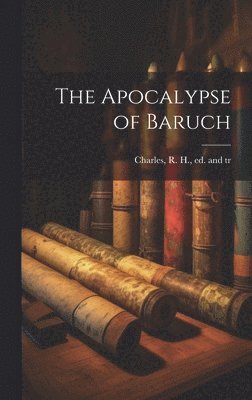 R. H. (Robert Henry) Charles - Apocalypse of Baruch, Inbunden