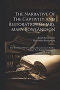 Narrative Of The Captivity And Restoration Of Mrs. Mary Rowlandson