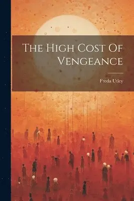 Freda Utley - High Cost Of Vengeance, Häftad. Tillgänglighet: Lägg i varukorg