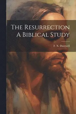 F X Durrwell - Resurrection A Biblical Study, Häftad. Tillgänglighet: Lägg i varukorg