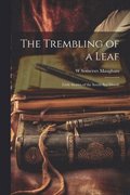 Trembling of a Leaf; Little Stories of the South Sea Islands