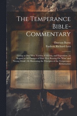 Frederic Richard Lees, Dawson Burns - Temperance Bible-Commentary, Häftad. Tillgänglighet: Lägg i varukorg