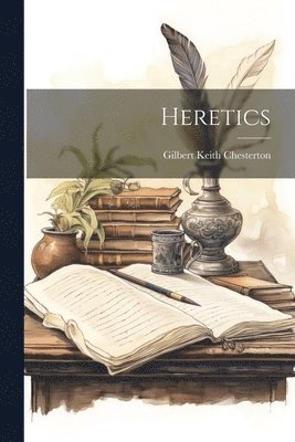 G K Chesterton - Heretics, Häftad