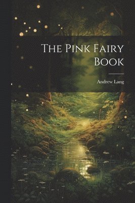 Andrew Lang - Pink Fairy Book, Häftad