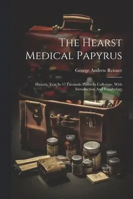 George Andrew Reisner - Hearst Medical Papyrus, Häftad. Tillgänglighet: Lägg i varukorg