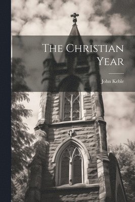 John Keble - Christian Year, Häftad