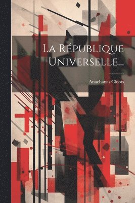 Anacharsis Cloots - République Universelle..., Häftad