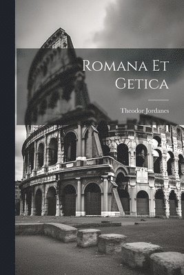 Theodor Jordanes - Romana Et Getica, Häftad. Tillgänglighet: Lägg i varukorg