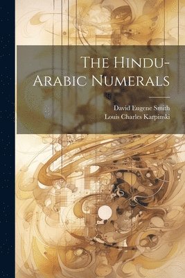 David Eugene Smith, Louis Charles Karpinski - Hindu-Arabic Numerals, Häftad