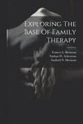 Exploring The Base Of Family Therapy