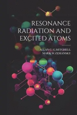 Allan C G Mitchell, Mark W Zemansky - Resonance Radiation and Excited Atoms, Häftad. Tillgänglighet: Lägg i varukorg