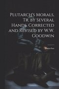 Plutarch's Morals, Tr. by Several Hands. Corrected and Revised by W.W. Goodwin