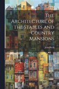 The Architecture of the Stables and Country Mansions