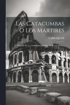 Fabraquer - Catacumbas O Los Mártires, Häftad. Tillgänglighet: Lägg i varukorg