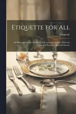 Etiquette - Etiquette for All, Häftad. Tillgänglighet: Lägg i varukorg