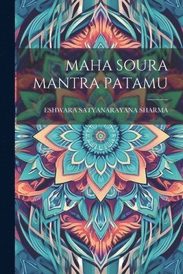Eshwara Satyanarayana Sharma - Maha Soura Mantra Patamu, Häftad. Tillgänglighet: Lägg i varukorg