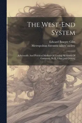 Metropolitan Foremen Tailors' Society, Edward Bowyer Giles - West-end System, Häftad. Tillgänglighet: Lägg i varukorg