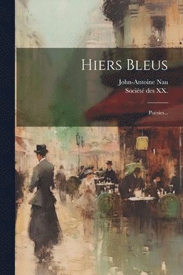 John-Antoine Nau, Société Des XX - Hiers Bleus, Häftad