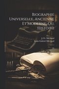 Biographie universelle, ancienne et moderne; ou, Histoire