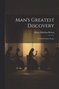 Man's Greatest Discovery
