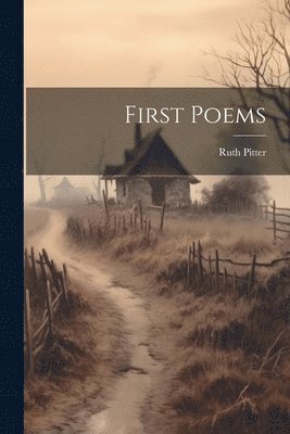 Ruth Pitter - First Poems, Häftad