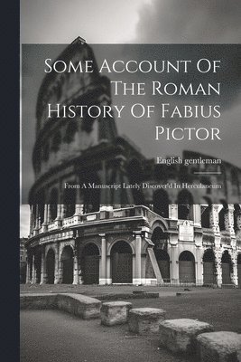 English Gentleman - Some Account Of The Roman History Of Fabius Pictor, Häftad