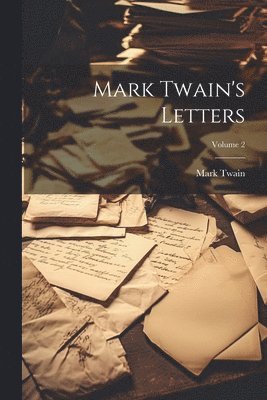 Mark Twain - Mark Twain's Letters; Volume 2, Häftad