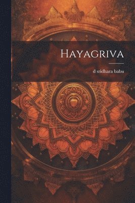 D Sridhara Babu - Hayagriva, Häftad. Tillgänglighet: Lägg i varukorg