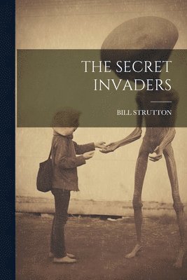 Bill Strutton - Secret Invaders, Häftad