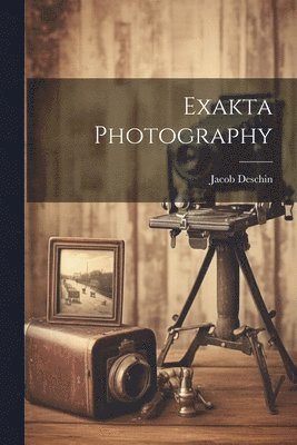 Jacob Deschin - Exakta Photography, Häftad. Tillgänglighet: Lägg i varukorg