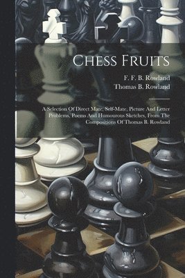 Thomas B Rowland, F F B Rowland - Chess Fruits, Häftad