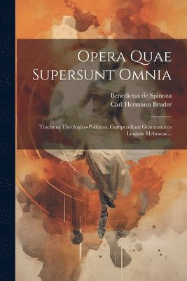 Benedictus De Spinoza, Carl Hermann Bruder - Opera Quae Supersunt Omnia, Häftad