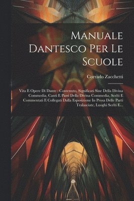 Corrado Zacchetti - Manuale Dantesco Per Le Scuole, Häftad
