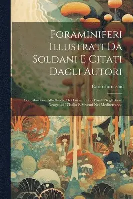 Foraminiferi Illustrati Da Soldani E Citati Dagli Autori
