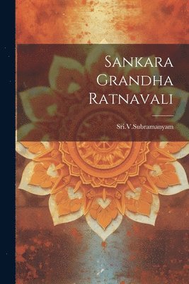 Srivsubramanyam Srivsubramanyam - Sankara Grandha Ratnavali, Häftad. Tillgänglighet: Lägg i varukorg