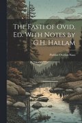 Fasti of Ovid, Ed. With Notes by G.H. Hallam