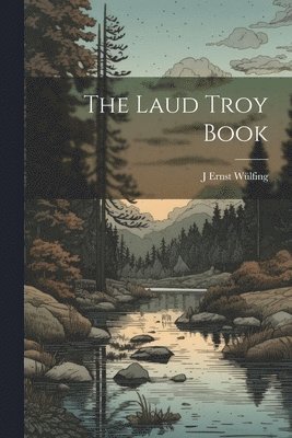 J Ernst Wülfing - Laud Troy Book, Häftad. Tillgänglighet: Tillfälligt slut