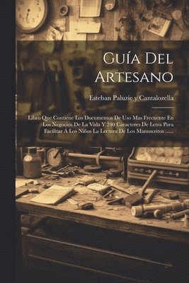 Esteban Paluzíe Y Cantalozella - Guía Del Artesano, Häftad. Tillgänglighet: Tillfälligt slut