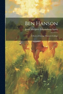 Jessie Margaret Edmondston Saxby - Ben Hanson, Häftad. Tillgänglighet: Tillfälligt slut