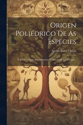 Arturo Soria Y Mata - Origen Poliédrico De As Especies, Häftad. Tillgänglighet: Lägg i varukorg