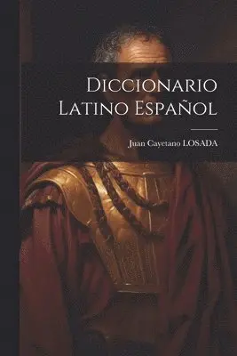 Juan Cayetano Losada - Diccionario Latino Español, Häftad. Tillgänglighet: Lägg i varukorg