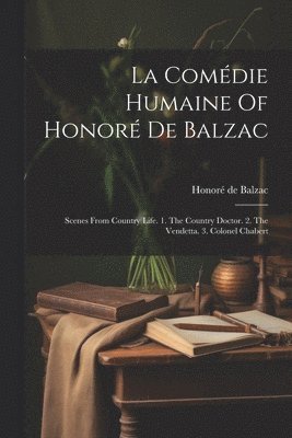 Honoré de Balzac - La Comédie Humaine Of Honoré De Balzac, Häftad