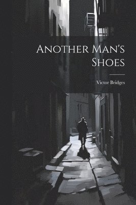 Victor Bridges - Another Man's Shoes, Häftad