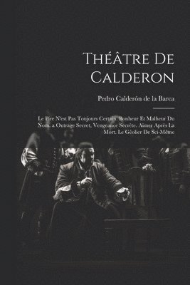 Pedro Calderón de la Barca - Théâtre De Calderon, Häftad