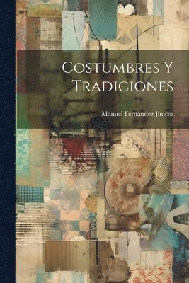 Manuel Fernández Juncos - Costumbres Y Tradiciones, Häftad