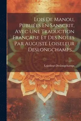 Loiseleur-Deslongchamps - Lois De Manou, Publiées En Sanscrit, Avec Une Traduction Française Et Des Notes Par Auguste Loiseleur Deslongchamps..., Häftad. Tillgänglighet: Lägg i varukorg